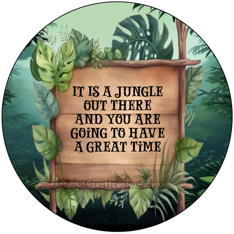ROUND Digital Graphic Design IT IS A JUNGLE OUT THERE Wedding Gift First Home Sublimation Decoupage PNG SVG Country Farmhouse Home Decor Wall Art Shelf Sitter Gift Crafters Delight - JAMsCraftCloset