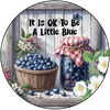 ROUND Digital Graphic Design IT'S OK TO BE A LITTLE BLUE First Home Sublimation PNG SVG Country Farmhouse Home Decor Positive Saying Wall Art Decor Gift Crafters Delight - JAMsCraftCloset