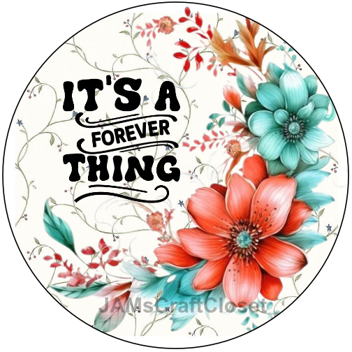 ROUND Digital Graphic Design IT'S A FOREVER THING Wedding Gift First Home Sublimation PNG SVG Country Farmhouse Home Decor Wall Art Gift Crafters Delight - JAMsCraftCloset