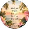 ROUND Digital Graphic Design - MEET ME WHERE THE SUN TOUCHES THE SEA - Wedding Gift HOME DECOR Sublimation Decoupage PNG SVG PDF JPEG BEACH THEME Country Farmhouse Wall Art Shelf Sitter Gift Crafters Delight - JAMsCraftCloset
