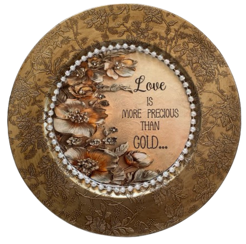 PLATE CHARGER GOLD EMBOSSED FLORAL PLASTIC ROUND DECOUPAGED Upcycled Repurposed Wall Art or Shelf Sitter LOVE IS MORE PRECIOUS THAN GOLD Home Decor Wedding Gift - JAMsCraftCloset