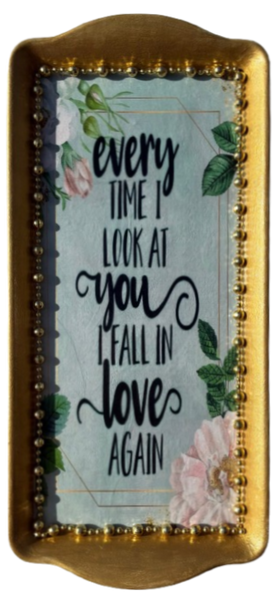 TRAY GOLD and WHITE PLAID Plastic Rectangle Decoupaged Upcycled EVERY TIME I LOOK AT YOU I FALL IN LOVE AGAIN Wall Art Shelf Sitter Home Decor Gift - JAMsCraftCloset