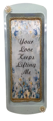 Rectangle Baking Tin Repurposed-Upcycled Pale Blue YOUR LOVE KEEPS LIFTING ME Home Decor Wall Art Handmade Hand Painted Gift Idea - JAMsCraftCloset