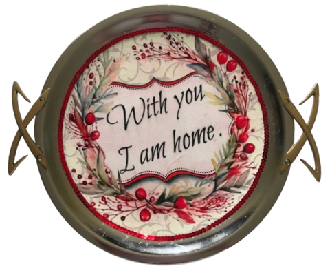 TRAY SILVER METAL With GOLD Handles Mid-Century Modern ROUND Decoupaged Hand Painted Upcycled Repurposed Wall Art or Shelf Sitter WITH YOU I AM HOME Home Decor Gift - JAMsCraftCloset