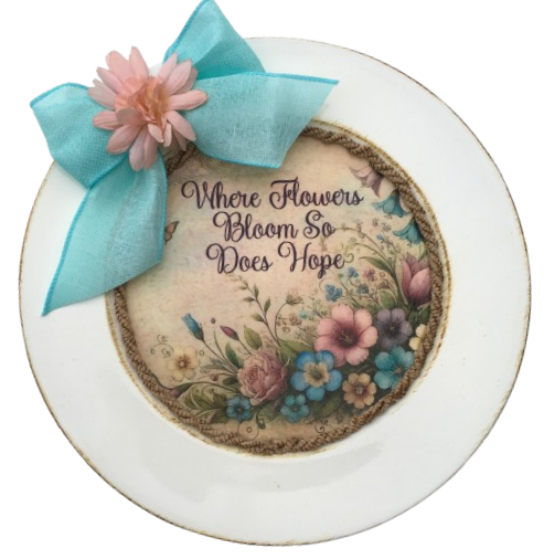 PLATE CHARGER CREAM With Brown Border PLASTIC ROUND DECOUPAGED Upcycled Repurposed Wall Art or Shelf Sitter WHERE FLOWERS BLOOM SO DOES HOPE Home Decor Gift WEDDING - JAMsCraftCloset