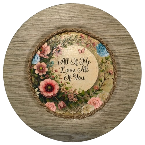 Plastic Light Brown Wood Grain CHARGER PLATE Farmhouse Country Wall Art ALL OF ME LOVES ALL OF YOU Handmade Valentine's Day Gift Idea - JAMsCraftCloset