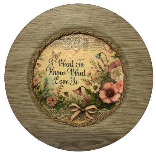 Plastic Light Brown Wood Grain CHARGER PLATE Farmhouse Country Wall Art I WANT TO KNOW WHAT LOVE IS Handmade Valentine's Day Gift Idea - JAMsCraftCloset