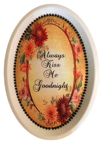 Hard Plastic WHITE OVAL TRAY Farmhouse Country BEDROOM Home Decor ALWAYS KISS ME GOODNIGHT Wall Art Shelf Sitter Cottage Chic Victorian Decor Handmade Gift Idea - JAMsCraftCloset