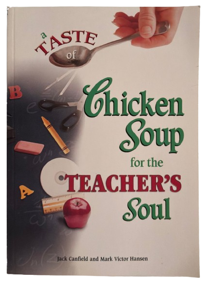 Book Soft Cover A TASTE OF CHICKEN SOUP FOR THE TEACHER'S SOUL by Canfield and Hansen Like NEW 2006 - JAMsCraftCloset