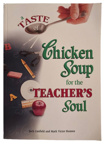 Book Soft Cover A TASTE OF CHICKEN SOUP FOR THE TEACHER'S SOUL by Canfield and Hansen Like NEW 2006 - JAMsCraftCloset