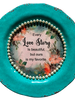 PLATE CHARGER TEAL AQUA PLASTIC ROUND DECOUPAGED Upcycled Repurposed Wall Art EVERY LOVE STORY IS BEAUTIFUL Home Decor Wall Art Gift WEDDING - JAMsCraftCloset