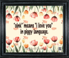 DIGITAL RECTANGLE Graphic Design OINK MEANS I LOVE YOU IN PIGGY LANGUAGE 2 - PNG SVG JPEG PDF Farmhouse Country Cabin ROMANCE Wall Art Home Decor Gift Crafters Delight - JAMsCraftCloset