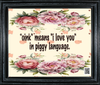 DIGITAL RECTANGLE Graphic Design OINK MEANS I LOVE YOU IN PIGGY LANGUAGE 1 - PNG SVG JPEG PDF Farmhouse Country Cabin ROMANCE Wall Art Home Decor Gift Crafters Delight - JAMsCraftCloset