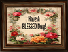 RECTANGLE SHAPED Digital Graphic Design VIBRANT FLORAL - HAVE A BLESSED DAY - PNG SVG Store or Shop Sign Farmhouse Country Home Cabin Wall Art Decor Gift Crafters Delight HAPPY CRAFTING - JAMsCraftCloset