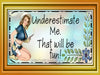 MUG Coffee Full Wrap Sublimation Funny Digital Graphic Design Download UNDERESTIMATE ME - THAT WILL BE FUN SVG-PNG Crafters Delight - Digital Graphic Design - JAMsCraftCloset