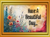 RECTANGLE SHAPED Digital Graphic Design VIBRANT FLORAL - HAVE A BEAUTIFUL DAY - PNG SVG Store or Shop Sign Farmhouse Country Home Cabin Wall Art Decor Gift Crafters Delight HAPPY CRAFTING - JAMsCraftCloset
