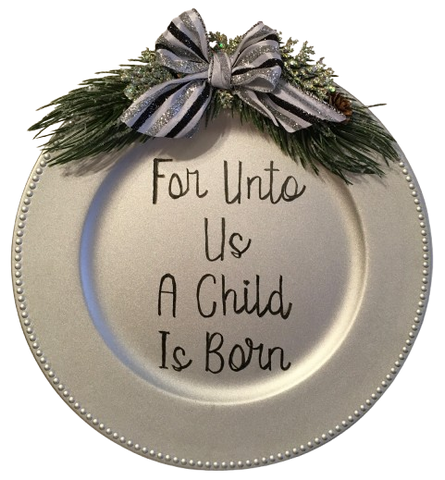 Dollar Tree Plastic Silver CHARGER PLATE Christmas Holiday Wall Art FOR UNTO US A CHILD IS BORN Handmade Gift Idea Crafters Delight - JAMsCraftCloset