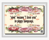 DIGITAL RECTANGLE Graphic Design OINK MEANS I LOVE YOU IN PIGGY LANGUAGE 1 - PNG SVG JPEG PDF Farmhouse Country Cabin ROMANCE Wall Art Home Decor Gift Crafters Delight - JAMsCraftCloset