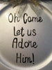 Dollar Tree Plastic SILVER CHARGER PLATE Christmas Holiday Wall Art OH COME LET US ADORE HIM Handmade Gift Idea Crafters Delight - JAMsCraftCloset