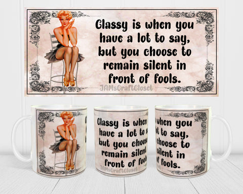 MUG Coffee Full Wrap Sublimation Funny Digital Graphic Design Download CLASSY-WHEN YOU HAVE A LOT TO SAY BUT REMAIN SILENT SVG-PNG Crafters Delight - Digital Graphic Design - JAMsCraftCloset