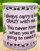 MUG Coffee Full Wrap Sublimation Funny Digital Graphic Design Download I ALWAYS CARRY A LITTLE CRAZY WITH ME SVG-PNG Crafters Delight - Digital Graphic Design - JAMsCraftCloset