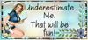 MUG Coffee Full Wrap Sublimation Funny Digital Graphic Design Download UNDERESTIMATE ME - THAT WILL BE FUN SVG-PNG Crafters Delight - Digital Graphic Design - JAMsCraftCloset