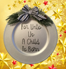 Dollar Tree Plastic Silver CHARGER PLATE Christmas Holiday Wall Art FOR UNTO US A CHILD IS BORN Handmade Gift Idea Crafters Delight - JAMsCraftCloset