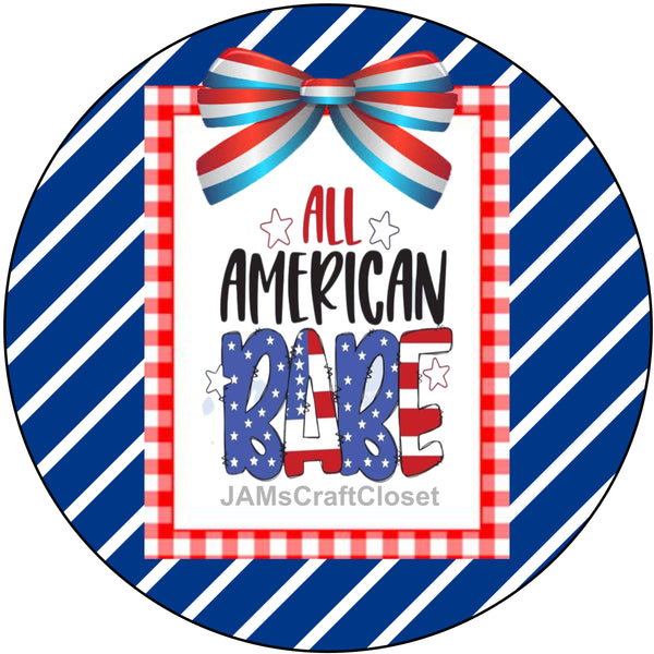 ROUND Digital Graphic Design Patriotic ALL AMERICAN BABE Sublimation PNG SVG Door Sign Wall Art Wreath Design Entrance Design Crafters Delight HAPPY CRAFTING - Digital Graphic Design - JAMsCraftCloset