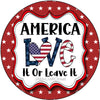 ROUND Digital Graphic Design Patriotic AMERICA - LOVE IT OR LEAVE IT Sublimation PNG SVG Door Sign Wall Art Wreath Design Entrance Design Crafters Delight HAPPY CRAFTING - Digital Graphic Design - JAMsCraftCloset