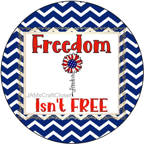 ROUND Digital Graphic Design Patriotic FREEDOM ISN'T FREE Sublimation PNG SVG Door Sign Wall Art Wreath Design Entrance Design Crafters Delight HAPPY CRAFTING - Digital Graphic Design - JAMsCraftCloset