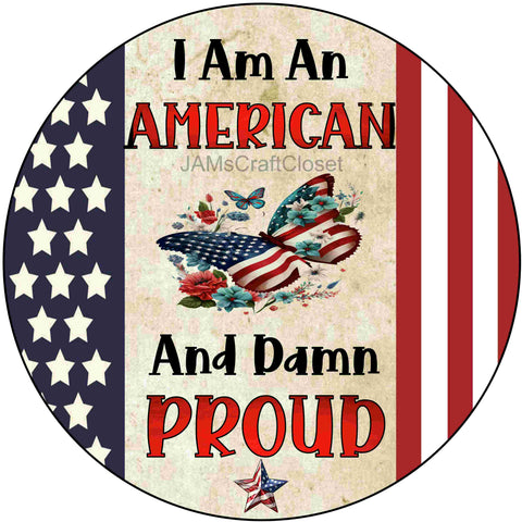 ROUND Digital Graphic Design Patriotic I AM AN AMERICAN Sublimation PNG SVG Door Sign Wall Art Wreath Design Entrance Design Crafters Delight HAPPY CRAFTING - Digital Graphic Design - JAMsCraftCloset