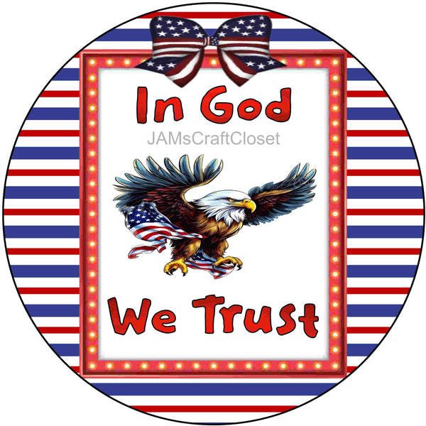 ROUND Digital Graphic Design Patriotic IN GOD WE TRUST Sublimation PNG SVG Door Sign Wall Art Wreath Design Entrance Design Crafters Delight HAPPY CRAFTING - Digital Graphic Design - JAMsCraftCloset