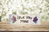 I LOVE YOU MORE Wooden Sign Wall Art Gift Idea Positive Words Handmade Hand Painted Pen and Ink LOVE Holiday Decor Gift Idea Home Decor-One of a Kind-Unique Signs-Home Decor-Country Decor-Cottage Chic Decor-Gift- JAMsCraftCloset