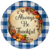 ROUND Digital Graphic Design - ALWAYS BE THANKFUL - Wedding Gift HOME DECOR Sublimation Decoupage PNG SVG PDF JPEG Country Farmhouse Wall Art Shelf Sitter Gift Crafters Delight - JAMsCraftCloset
