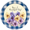 ROUND Digital Graphic Design HAVE A BEAUTIFUL DAY 2 Purple Yellow Floral YELLOW Background Wedding Gift First Home Sublimation Decoupage PNG SVG Country Farmhouse Home Decor Wall Art Shelf Sitter Gift Crafters Delight - JAMsCraftCloset