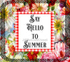 TUMBLER Full Wrap Sublimation Digital Graphic Design Download SAY HELLO TO SUMMER SVG-PNG Kitchen Patio Porch Decor Gift Picnic Crafters Delight - Digital Graphic Design - JAMsCraftCloset
