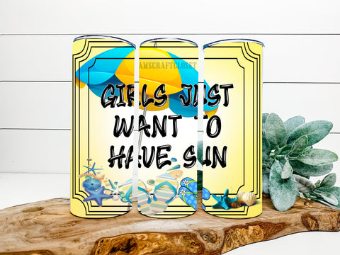 TUMBLER Full Wrap Sublimation Digital Graphic Design Download GIRLS JUST WANT TO HAVE SUN SVG-PNG Kitchen Patio Porch Decor Gift Picnic Crafters Delight - Digital Graphic Design - JAMsCraftCloset