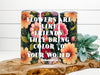 TUMBLER Full Wrap Sublimation Digital Graphic Design Vibrant Floral FROM BUNDLE 2 Faith Design Download FLOWERS ARE LIKE FRIENDS SVG-PNG Patio Porch Decor Gift Picnic Crafters Delight- Digital Graphic Design - JAMsCraftCloset