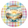 ROUND Digital Graphic Design GOOD MORNING Beach Scene Wedding Gift First Home Sublimation Decoupage PNG SVG Country Farmhouse Home Kitchen Coffee Bar Decor Decor Bathroom Wall Art Shelf Sitter Gift Crafters Delight - JAMsCraftCloset