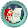 ROUND Digital Graphic Design SANTA - YOU ARE NOT ON THE NAUGHTY LIST - CHRISTMAS DESIGN PNG-JPEG-PDF-SVG-Decoupage-Sublimation Design Graphic Country Farmhouse Home Decor HOLIDAY Decor Gift Crafters Delight - JAMsCraftCloset