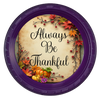 ROUND Digital Graphic Design - ALWAYS BE THANKFUL - Wedding Gift HOME DECOR Sublimation Decoupage PNG SVG PDF JPEG Country Farmhouse Wall Art Shelf Sitter Gift Crafters Delight - JAMsCraftCloset