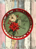 TRAY RED RED GREEN PLASTIC ROUND Decoupaged Hand Painted Upcycled Repurposed POINSETTIAS - TIDINGS OF JOY Home Decor Christmas Wall Art Shelf Sitter Gift - JAMsCraftCloset