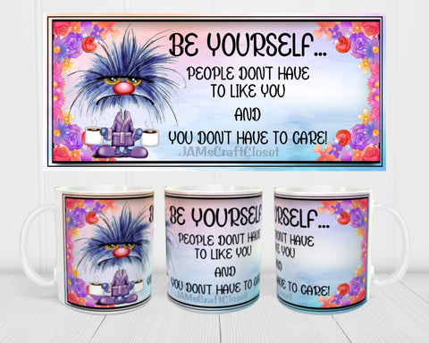 MUG Coffee Full Wrap Sublimation Funny Digital Graphic Design Download BE YOURSELF SVG-PNG Crafters Delight - Digital Graphic Design - JAMsCraftCloset
