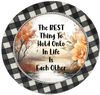 ROUND Digital Graphic Design THE BEST THING TO HOLD ONTO IS EACH OTHER Sublimation PNG SVG Country Farmhouse Sign KITCHEN Wall Art Decor Wreath Design Love Gift Crafters Delight HAPPY CRAFTING {{ JAMsCraftCloset }}