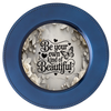 ROUND Digital Graphic Design - BE YOUR OWN KIND OF BEAUTIFUL- Wedding Gift HOME DECOR Sublimation Decoupage PNG SVG PDF JPEG Country Farmhouse Wall Art Shelf Sitter Gift Crafters Delight - JAMsCraftCloset