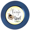 ROUND Digital Graphic Design ALWAYS BE KIND Wedding Gift First Home Sublimation Decoupage PNG SVG Country Farmhouse Home Decor BEE Wall Art Shelf Sitter Gift Crafters Delight - JAMsCraftCloset