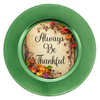 ROUND Digital Graphic Design - ALWAYS BE THANKFUL - Wedding Gift HOME DECOR Sublimation Decoupage PNG SVG PDF JPEG Country Farmhouse Wall Art Shelf Sitter Gift Crafters Delight - JAMsCraftCloset
