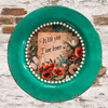 PLATE CHARGER TEAL AQUA PLASTIC ROUND DECOUPAGED Upcycled Repurposed Wall Art or Shelf Sitter WITH YOU I AM HOME Home Decor Wall Art Gift WEDDING - JAMsCraftCloset