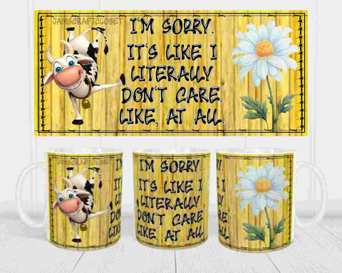 MUG Coffee Full Wrap Sublimation Funny Digital Graphic Design Download I LITERALLY DON'T CARE SVG-PNG Crafters Delight - Digital Graphic Design - JAMsCraftCloset