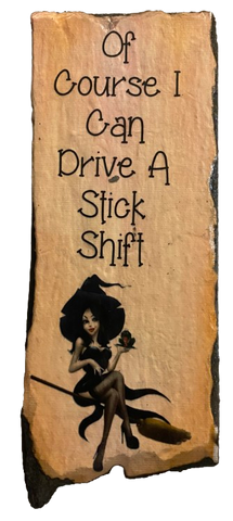 Antique West Virginia Roof Slate Decoupaged 1 Of Course I Can Drive A Stick Shift Handmade Wall Art Unique Halloween Holiday Decoration Home Decor Gift - JAMsCraftCloset